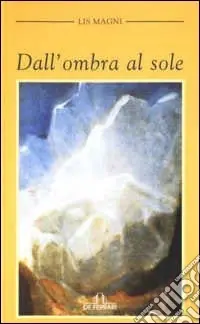 Spedito Oggi Dall‘ombra al sole