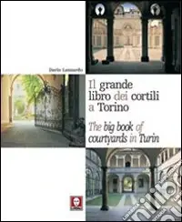 Esclusivo Il grande libro dei cortili a Torino-The big book of courtyards in Turin
