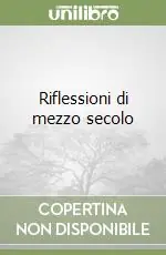 Riflessioni di mezzo secolo Economico