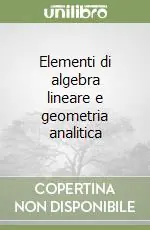 Spedito Oggi Elementi di algebra lineare e geometria analitica