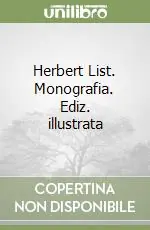 Saldi Herbert List. Monografia. Ediz. illustrata