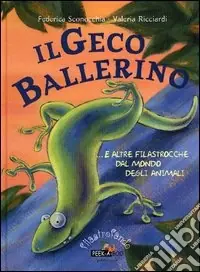 Spedizione Espresso Il geco ballerino... e altre filastrocche dal mondo degli animali