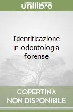 Identificazione in odontologia forense Nuova Collezione