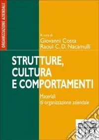 Saldi Strutture, cultura e comportamenti. Materiali di organizzazione aziendale