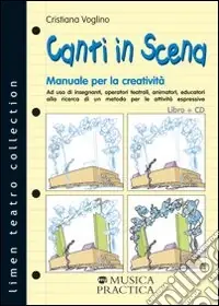 Popolare Canti in scena. Manuale per la creatività. Con CD Audio