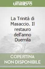 La Trinità di Masaccio. Il restauro dell‘anno Duemila Prezzo Basso
