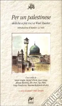Per un palestinese. Dediche a più voci a Wael Zuaiter A Buon Prezzo