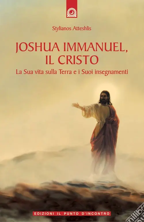 Joshua Immanuel, il Cristo. La sua vita sulla terra e i suoi insegnamenti Nuovo Arrivo