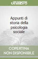 Compra Oggi Stesso Appunti di storia della psicologia sociale
