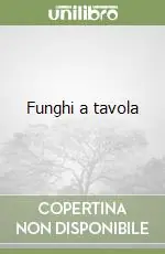 Funghi a tavola Spedizione Espresso