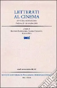 Letterati al cinema. Atti del convegno, Padova 25-26 ottobre 2001 Di Tendenza