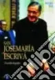 Ultimissimo Modello San Josemaría Escrivá. Un profilo biografico