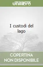I custodi del lago Prezzo Conveniente