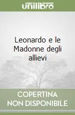 Di Tendenza Leonardo e le Madonne degli allievi
