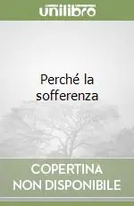 Acquista Ora Perché la sofferenza