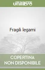 Direttamente Dal Produttore Fragili legami