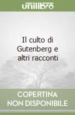 Il culto di Gutenberg e altri racconti Super Prezzo