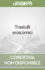 Trastulli eroicomici Offerta Lampo