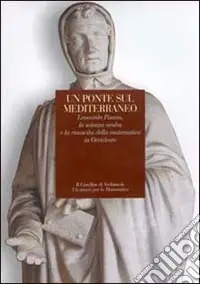 Compra Adesso Un ponte sul Mediterraneo. Leonardo Pisano, la scienza araba e la rinascita della matematica in Occidente