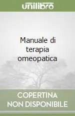 Manuale di terapia omeopatica Offerta Limitata