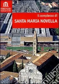 Il complesso di Santa Maria Novella Ultimissimo Modello