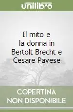 Il mito e la donna in Bertolt Brecht e Cesare Pavese Sconto