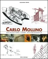 Ultima Occasione Carlo Mollino. Architettura come autobiografia-Carlo Mollino. Architecture as autobiography-Carlo Mollino. La capanna Lago Nero