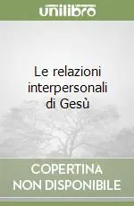Promozione Esclusiva Le relazioni interpersonali di Gesù