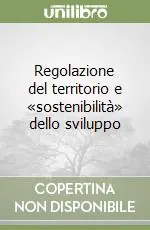 Regolazione del territorio e «sostenibilità» dello sviluppo A Buon Prezzo