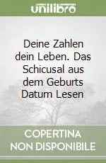 Deine Zahlen dein Leben. Das Schicusal aus dem Geburts Datum Lesen Ultima Occasione