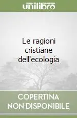 Le ragioni cristiane dell‘ecologia Bestseller