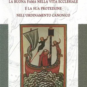 Esclusivo La buona fama nella vita ecclesiale e la sua protezione nell‘ordinamento canonico