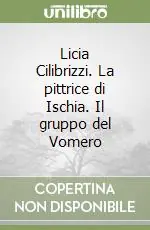 Acquista Ora Licia Cilibrizzi. La pittrice di Ischia. Il gruppo del Vomero