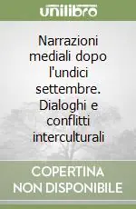 Prezzo Di Fabbrica Narrazioni mediali dopo l‘undici settembre. Dialoghi e conflitti interculturali