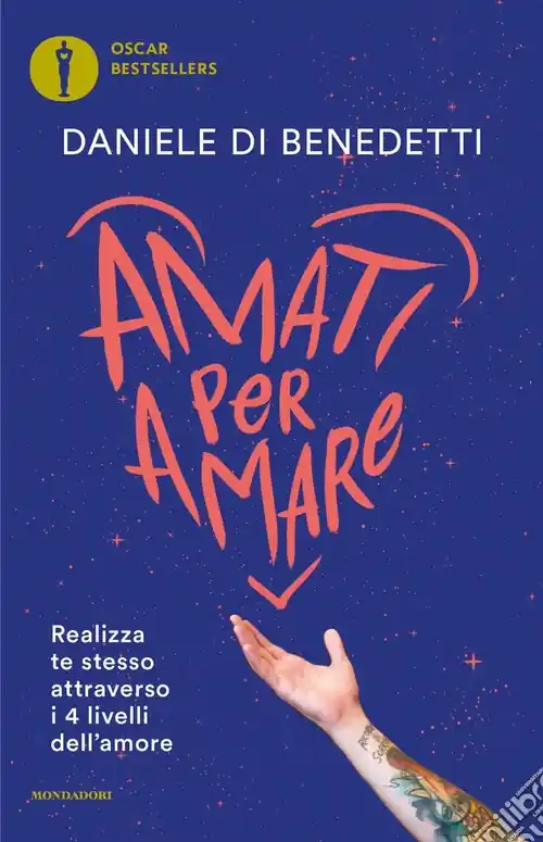 Amati per amare. Realizza te stesso attraverso i 4 livelli dell‘amore Ultima Occasione