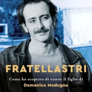 Fratellastri. Come ho scoperto di essere il figlio di Domenico Modugno Nuovo Arrivo