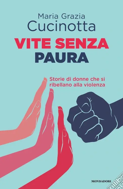 Più Venduto Vite senza paura. Storie di donne che si ribellano alla violenza