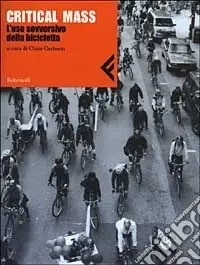 Critical Mass. L‘uso sovversivo della bicicletta Prezzo Basso