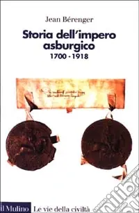 Popolare Storia dell‘impero asburgico. 1700-1918