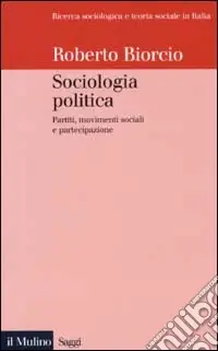 Sociologia politica. Partiti, movimenti sociali e partecipazione Solo Oggi