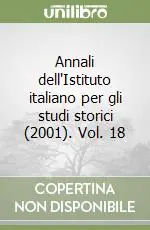 Compra Adesso Annali dell‘Istituto italiano per gli studi storici (2001). Vol. 18
