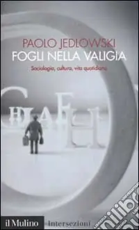 Occasione Imperdibile Fogli nella valigia. Sociologia, cultura, vita quotidiana