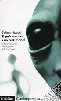 Si può credere a un testimone? La testimonianza e le trappole della memoria Reso Gratuito