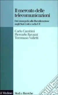 Reso Gratuito Il mercato delle telecomunicazioni. Dal monopolio alla liberalizzazione negli Stati Uniti e nella UE