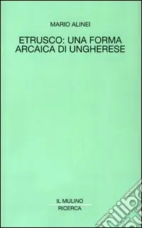 Ultimissimo Modello Etrusco una forma arcaica di ungherese