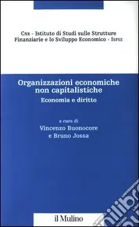 Organizzazioni economiche non capitalistiche. Economia e diritto Bestseller