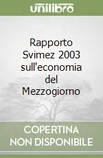 Ultima Occasione Rapporto Svimez 2003 sull‘economia del Mezzogiorno