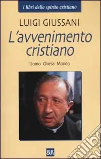 Prezzo Conveniente L‘avvenimento cristiano. Uomo Chiesa Mondo
