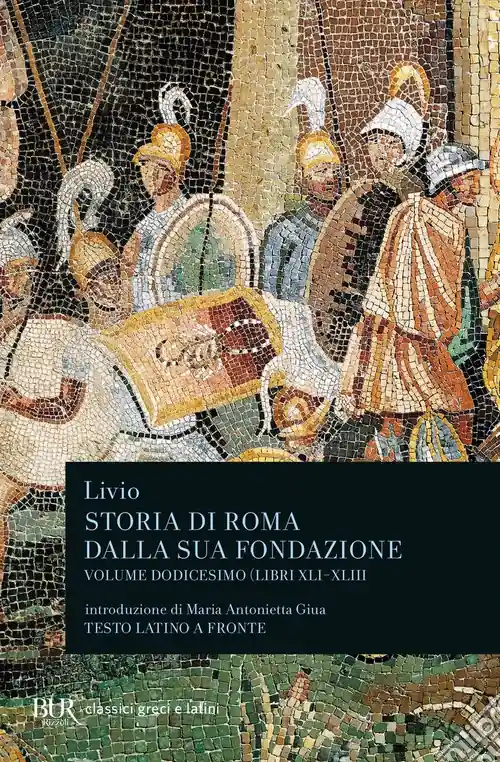 Compra Adesso Storia di Roma dalla sua fondazione. Testo latino a fronte. Vol. 12 Libri 41-43