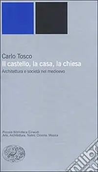 Compra Oggi Stesso Il castello, la casa, la chiesa. Architettura e società nel medioevo